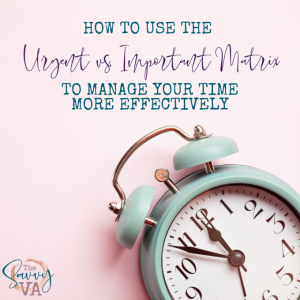 How to Use the Urgent/Not Urgent Matrix