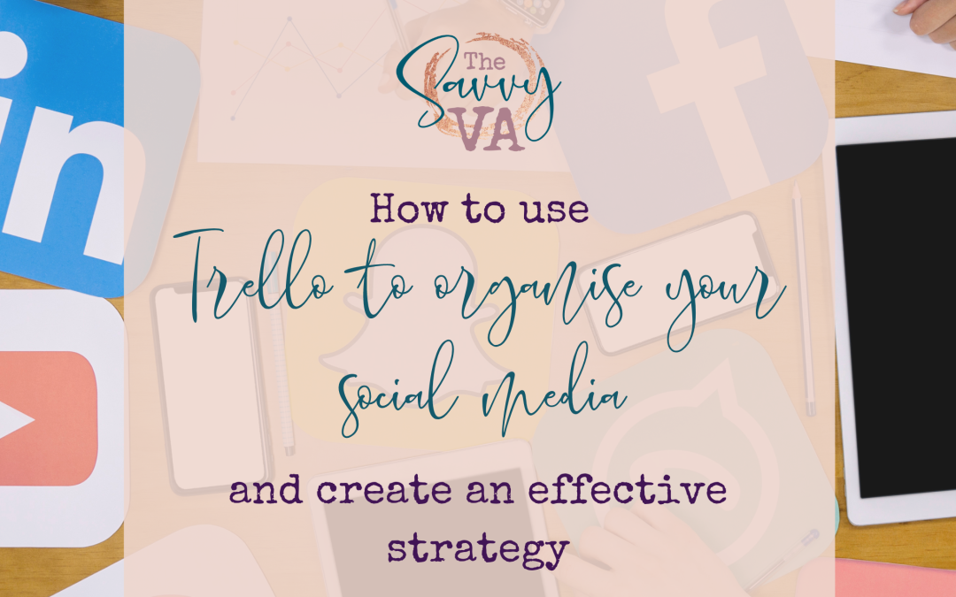 How to use Trello to organise your social media and create an effective strategy