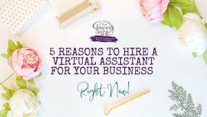 5 Reasons to Hire A Virtual Assistant