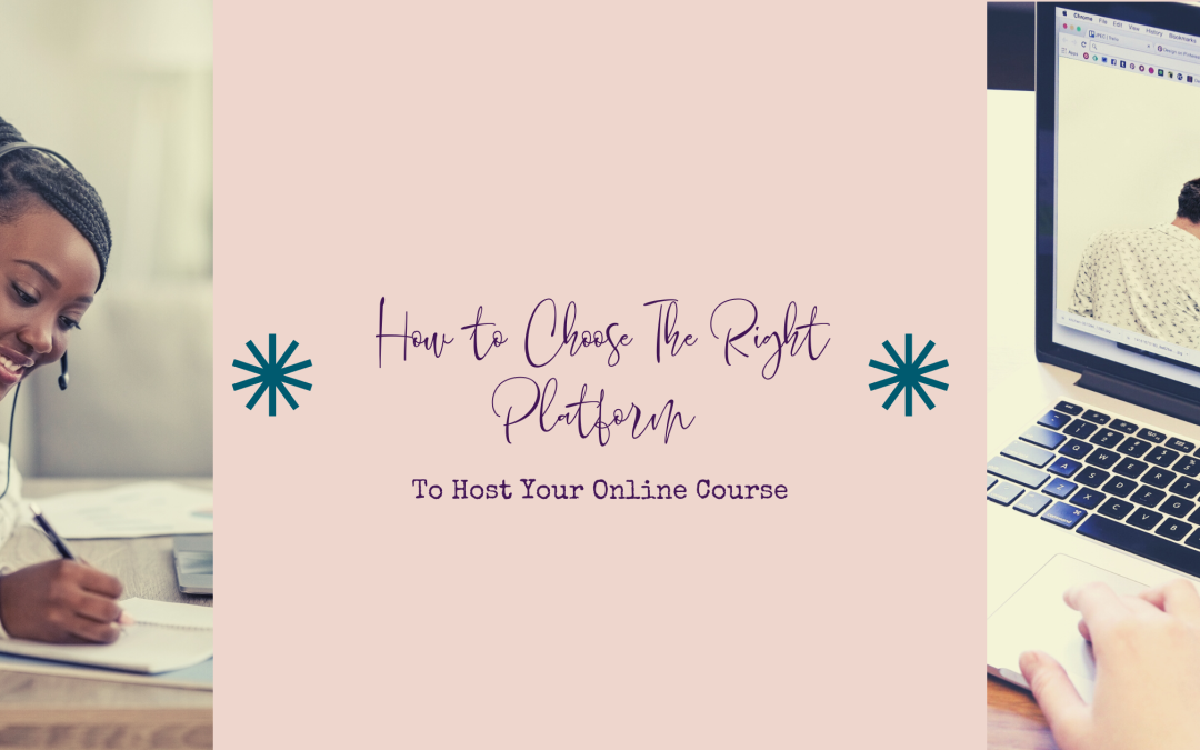 How to Choose The Right Platform To Host Your Online Course